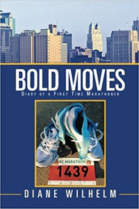 Bold Moves: Diary of a First Time Marathoner