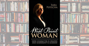 West Point Woman: How Character is Created and Leadership is Learned