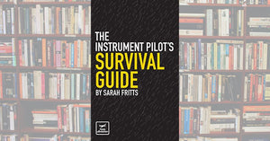 The Instrument Pilot's Survival Guide