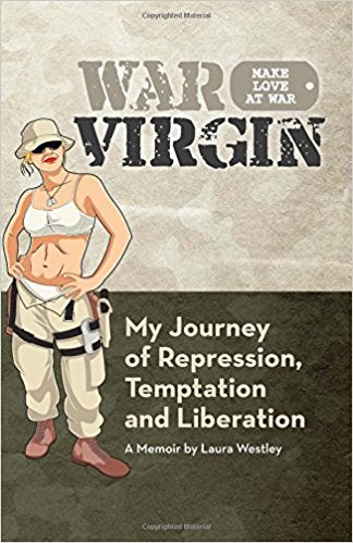War Virigin: My Journey of Repression, Temptation and Liberation