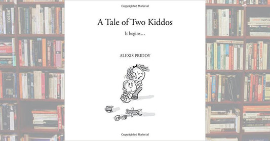 A Tale of Two Kiddos: The Early Years (Volume 1)