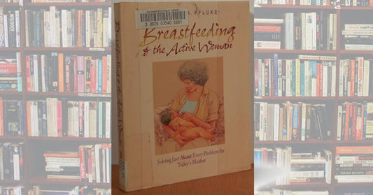 Breastfeeding and the Active Woman: Solving Just about Every Problem for Working Mothers