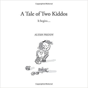 A Tale of Two Kiddos: The Early Years (Volume 1)